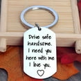thumbnail image 3 of DESIGNICE Drive Safe Keychain for Boyfriend - Drive Safe Handsome I Need You Here With Me Keyring Birthday Valentine’s Day Gifts for Him Boyfriend Husband Gifts, 3 of 7
