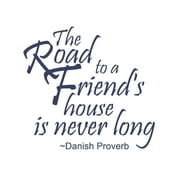 Angle View: The Road to a Friend's House is Never Long.. Vinyl Quote - Medium - Dark Blue