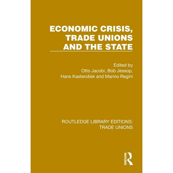 Routledge Library Editions: Trade Unions Economic Crisis, Trade Unions and the State, (Paperback)
