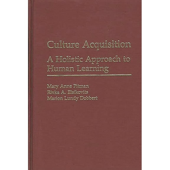 Culture Acquisition: A Holistic Approach to Human Learning, (Hardcover)