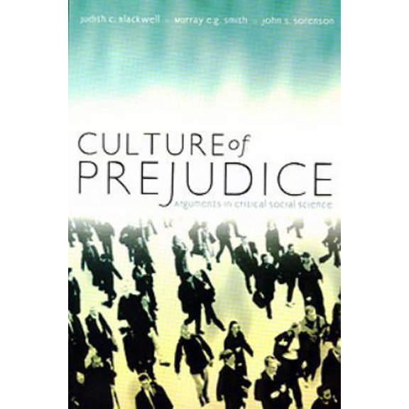 Pre-Owned Culture of Prejudice: Arguments in Critical Social Science (Paperback) 1551114909 9781551114903