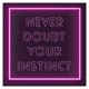 thumbnail image 1 of Letrero De Neón Con Relieve 3D Never Doubt Your Instinct Para Decoración Oficina, Brillo Ajustable, 30cm, 1 of 3