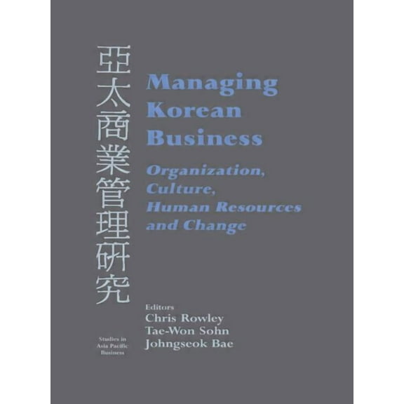 Sport in the Global Society, Managing Korean Business: Organization, Culture, Human Resources and Change, (Paperback)