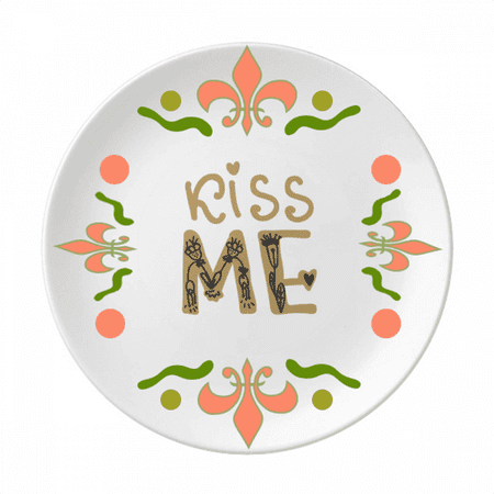 

kiss me quote handwrite Flower Ceramics Plate Tableware Dinner Dish