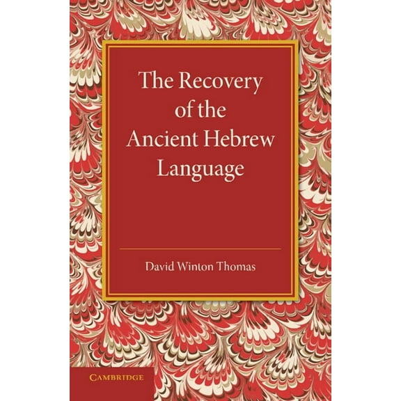 The Recovery of the Ancient Hebrew Language: An Inaugural Lecture, (Paperback)