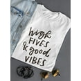 thumbnail image 3 of Smartprints Womens Graphic Tee - High Fives And Good Vibes - Regular Fit 100% Cotton, 3 of 4