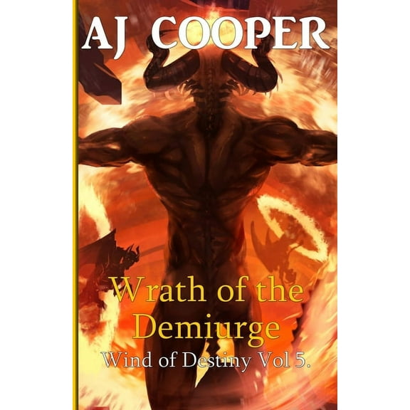 The Wind of Destiny Wrath of the Demiurge, Book 5, (Paperback)