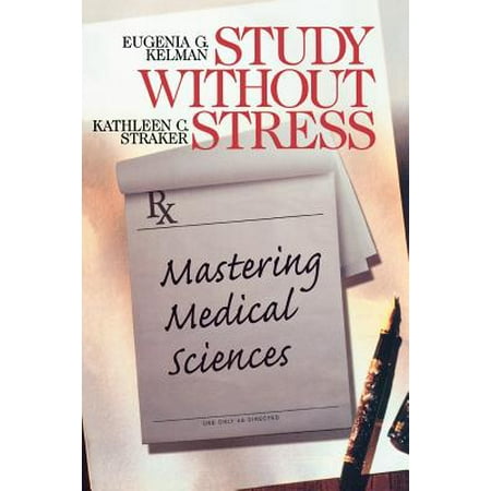 Study Without Stress : Mastering Medical Sciences (Best Way To Study In Medical School)
