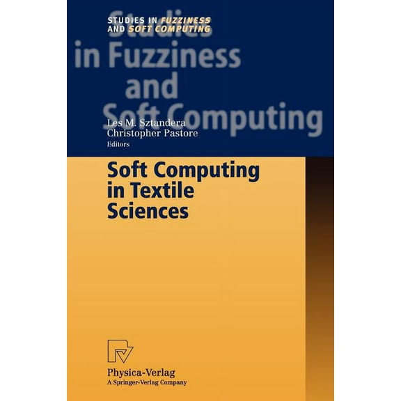 Studies in Fuzziness and Soft Computing Soft Computing in Textile Sciences, Book 108, (Paperback)