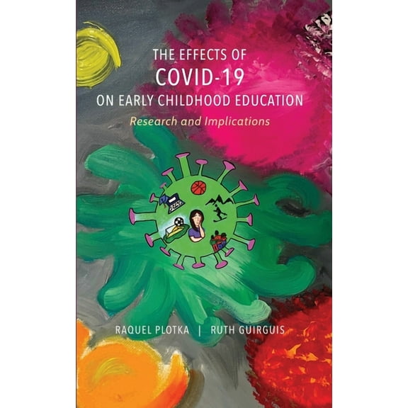 The Effects of COVID-19 on Early Childhood Education (Hardcover)