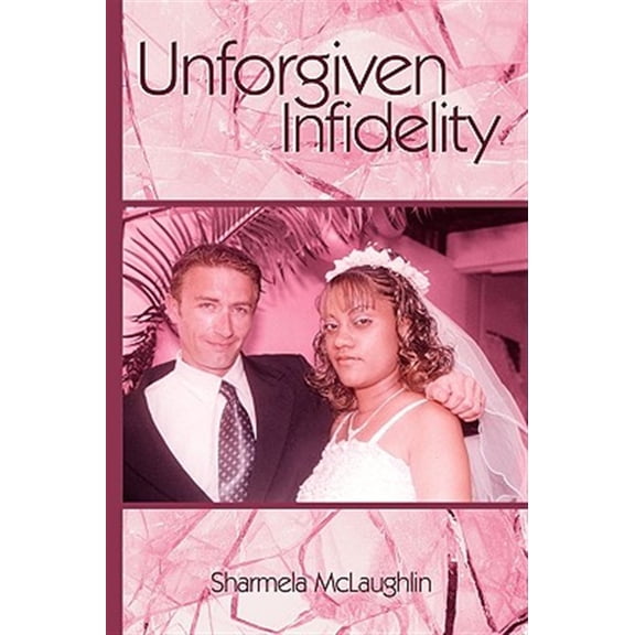 Unforgiven Infidelity (Hardcover)