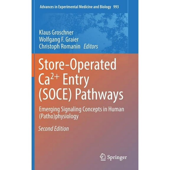 Advances in Experimental Medicine and Bi Store-Operated CaÂ²⁺ Entry (Soce) Pathways: Emerging Signaling Concepts in Human (Patho)Physiology, Book 993, (Hardcover)