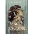 thumbnail image 1 of Sangre y luz de luna, de Beaty, Erin, Monogatari, Dura, 1 of 2