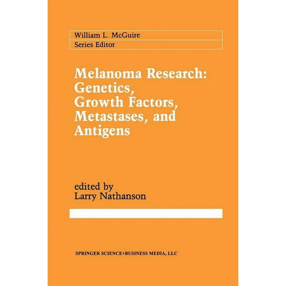 Cancer Treatment and Research Melanoma Research: Genetics, Growth Factors, Metastases, and Antigens, Book 54, (Paperback)