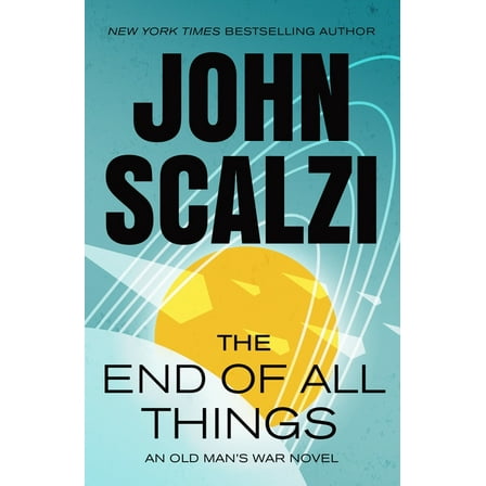 Old Man's War The End of All Things, Book 6, (Paperback)