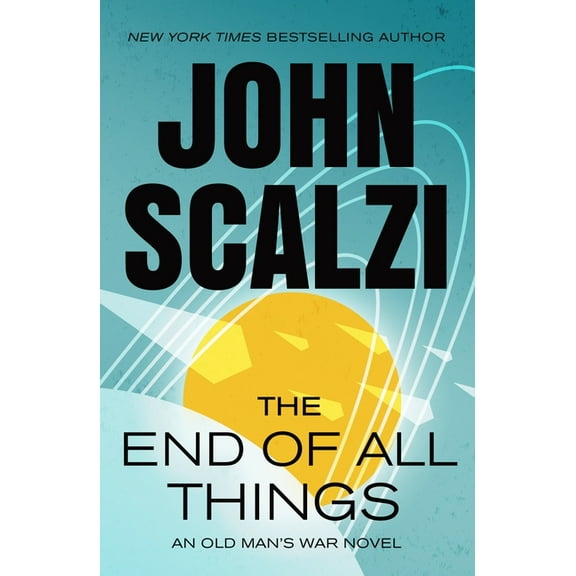 Old Man's War The End of All Things, Book 6, (Paperback)