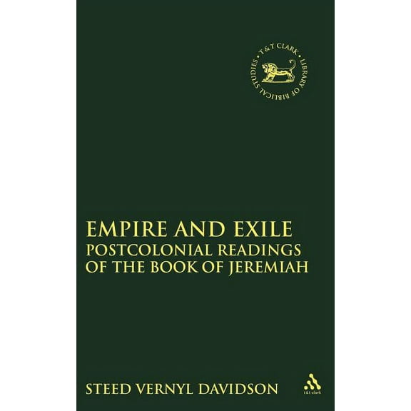 Library of Hebrew Bible/Old Testament St Empire and Exile: Postcolonial Readings of the Book of Jeremiah, Book 542, (Hardcover)