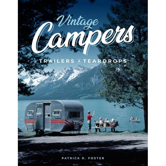 Vintage Campers, Trailers & Teardrops (Hardcover)