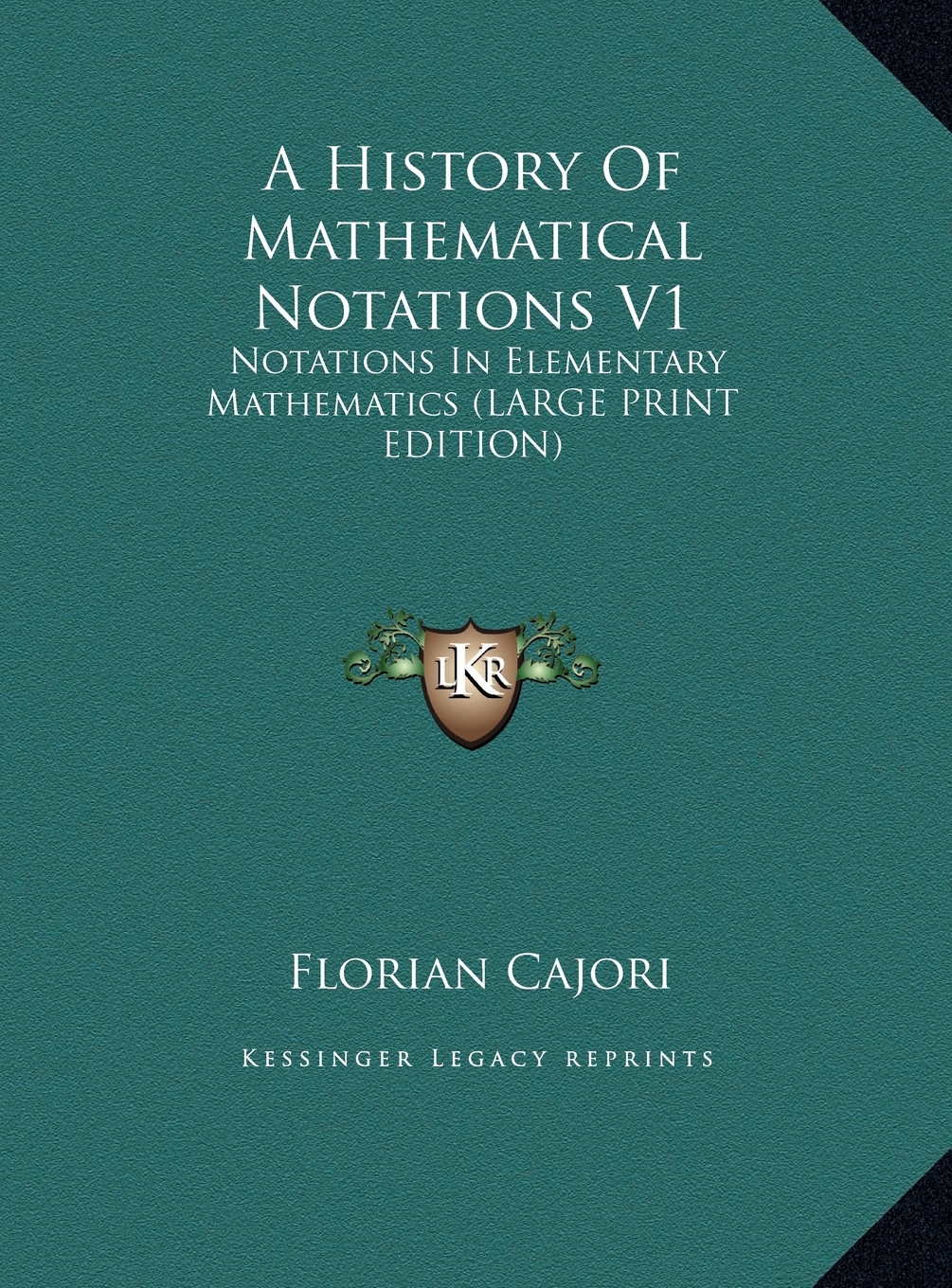 A History of Mathematical Notations V1 Notations in Elementary