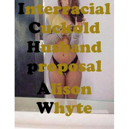 Interracial Cuckold: Husband Proposal - eBook