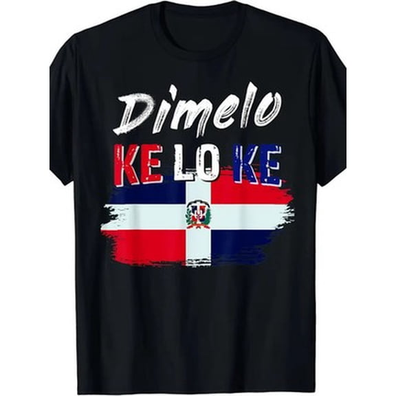 Velto Dimelo Ke Lo Ke Dominican Republic Flag T-Shirt All Size S-5XL