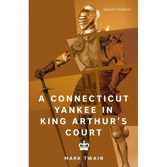 Signature Editions A Connecticut Yankee in King Arthur's Court, (Paperback)