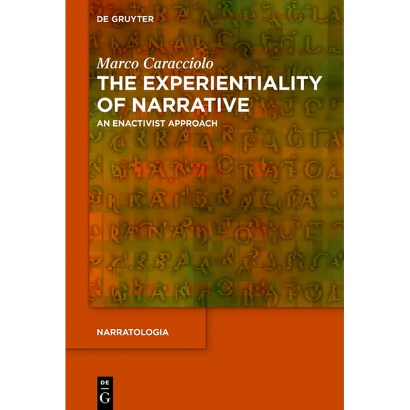 Narratologia The Experientiality of Narrative: An Enactivist Approach, Book 43, (Hardcover)