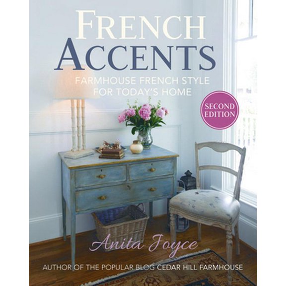 Pre-Owned French Accents (2nd Edition) PB Version: Farmhouse French Style for Today's Home (Paperback) 1462140467 9781462140466