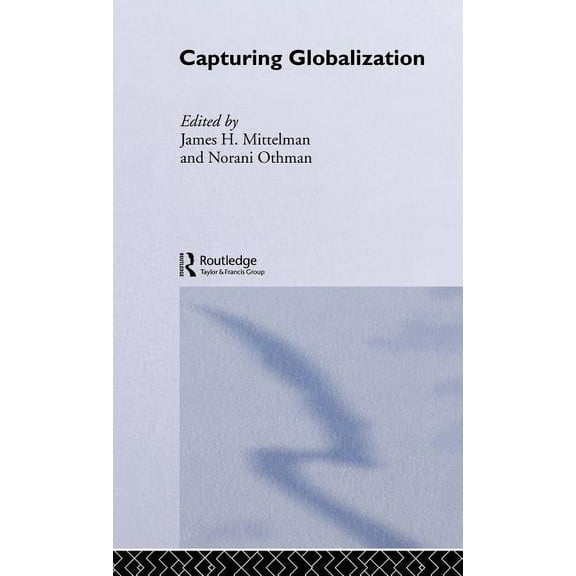 Routledge Advances in International Rela Capturing Globalization, (Hardcover)