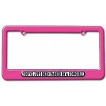 You've Just Been Passed by a Cowgirl License Plate Tag Frame, Multiple Colors