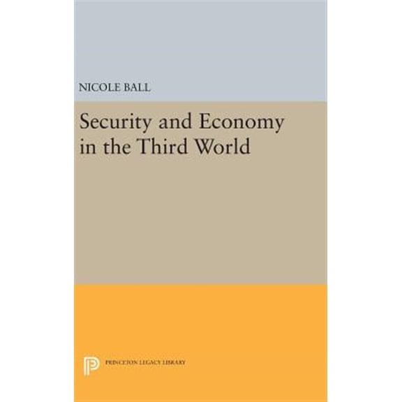 Pre-Owned Princeton Legacy Library Security and Economy in the Third World, Book 937, (Hardcover)