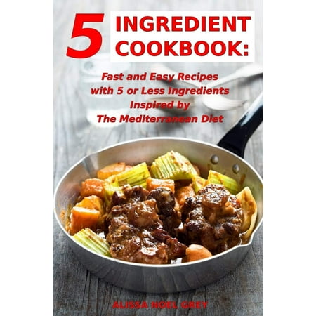 5 Ingredient Cookbook: Fast and Easy Recipes With... PAPERBACK 2017 by ...