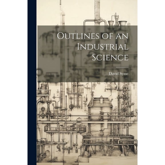 Outlines of an Industrial Science (Paperback)