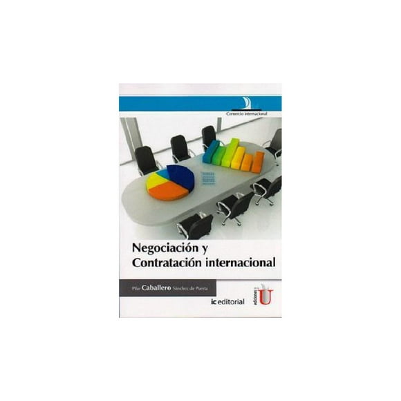 Negociación y contratación internacional Ediciones de la U 9789587624472
