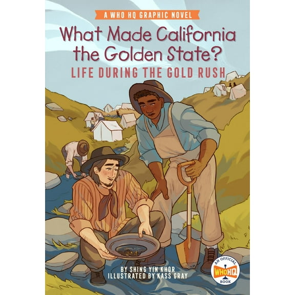 What Made California the Golden State?: Life During the Gold Rush: A Who HQ Graphic Novel (Paperback)