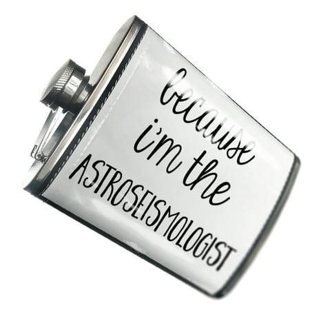 

NEONBLOND Flask Because I m The Astroseismologist Funny Saying