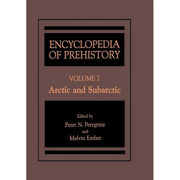 Encyclopedia of Prehistory: Volume 2: Arctic and Subarctic, (Paperback)