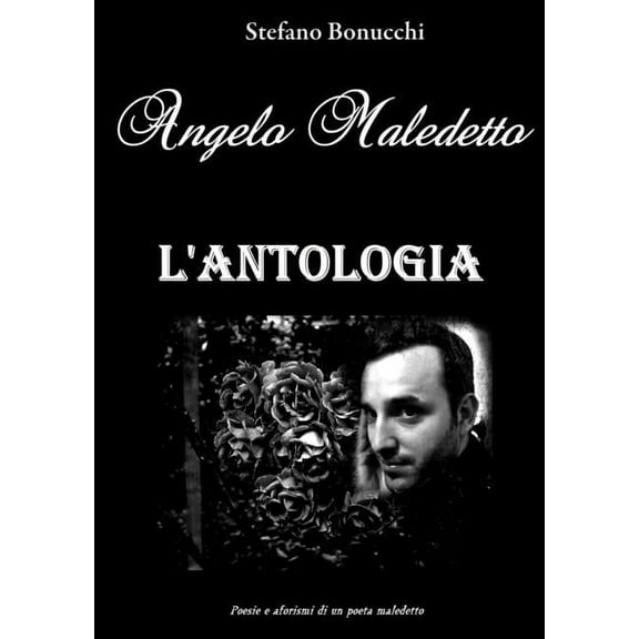 Angelo Maledetto L'ANTOLOGIA, (Paperback)