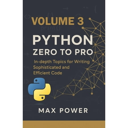 Python Zero-to-Pro: Volume 3: Advanced Programming OOP & Real-World Logic (Paperback)