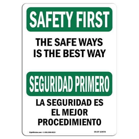 OSHA SAFETY FIRST Sign - The Safe Way Is The Best Way Bilingual  | Choose from: Aluminum, Rigid Plastic or Vinyl Label Decal | Protect Your Business, Work Site, Warehouse & Shop Area | Made in the