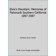 thumbnail image 1 of Pre-Owned Elsie's Mountain: Memories of Palomar& Southern California 1897-1987 (Paperback) 0983945217 9780983945215, 1 of 1