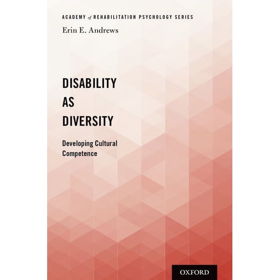 Academy of Rehabilitation Psychology Disability as Diversity: Developing Cultural Competence, (Paperback)