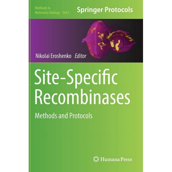 Methods in Molecular Biology Site-Specific Recombinases: Methods and Protocols, Book 1642, (Hardcover)