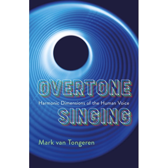 Pre-Owned Overtone Singing : Harmonic Dimensions of the Human Voice (Paperback)