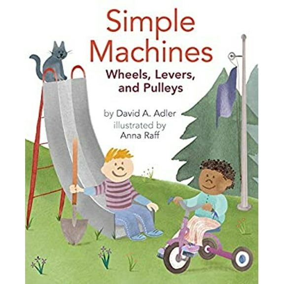 Pre-Owned Simple Machines: Wheels, Levers, and Pulleys (Hardcover) 0823433099 9780823433094