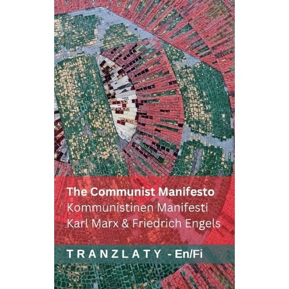English Suomi The Communist Manifesto / Kommunistinen Manifesti: Tranzlaty English Suomi, (Paperback)
