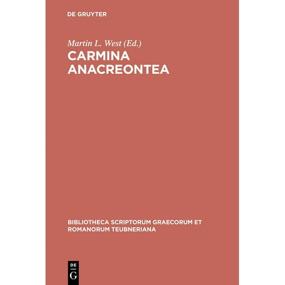 Bibliotheca Scriptorum Graecorum Et Roma Carmina Anacreontea, (Hardcover)