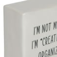 thumbnail image 2 of Hometrends Linden ”I’m Not Messy, I’m Creatively Organized" Porcelain Tabletop Square Art Plaque, 2 of 4