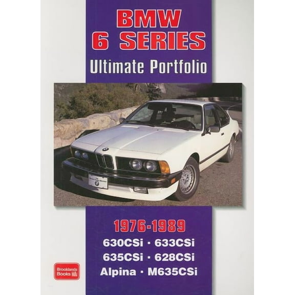 Ultimate Portfolio: BMW 6 Series 1976-1989 -Ultimate Portfolio (Paperback)