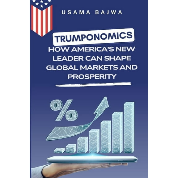 Trumponomics: How America's New Leader Can Shape Global Markets and Prosperity, (Paperback)